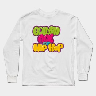 Golden Age of Hip Hop - Hip Hop - Graffiti Bubble Style Long Sleeve T-Shirt